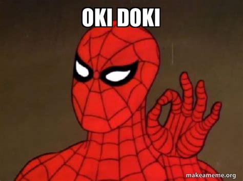 oki doki - Spiderman - Care factor Zero Meme Generator