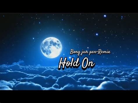 DJ Slow Remix Rawi Beat Hold On Bong Jun Pen YouTube