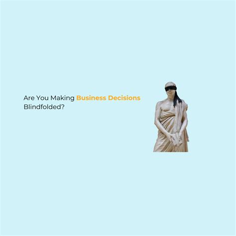 Are You Making Business Decisions Blindfolded? - Genius Within