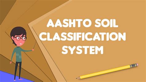 What Is AASHTO Soil Classification System Explain AASHTO Soil