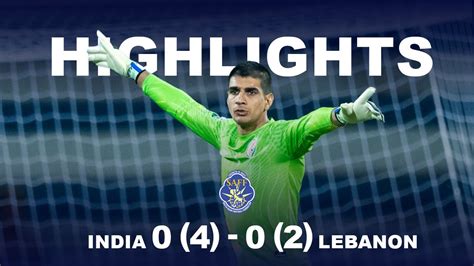 India Vs Lebanon Gurpreet Singh Sandhu PENALTY Heroics Guides Blue