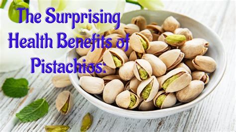 The Surprising Health Benefits Of Pistachios What You Need To Know