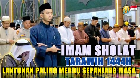 Imam Sholat Termerdu Tarawih H Lantunan Maqom Ayat Penuh