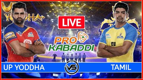 Vivo Pro Kabaddi Live Up Yoddhas Vs Tamil Thalaivas Live Up Vs Tam