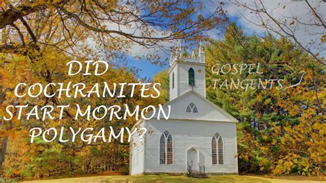 Did Cochranites Start Mormon Polygamy Part Of Gospel Tangents