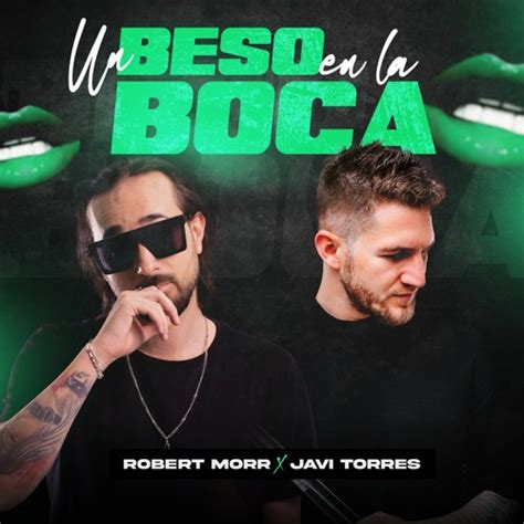 Stream Robert Morr x Javi Torres - Un Beso En La Boca (2022 Remix) by ...