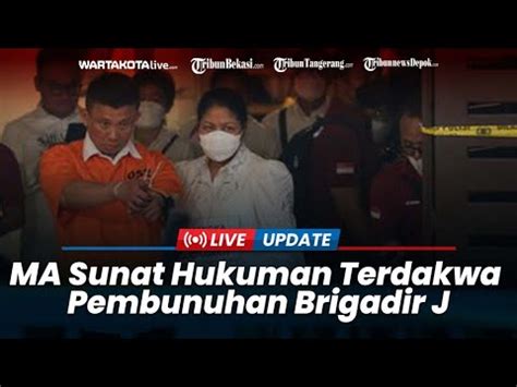 Ma Sunat Hukuman Terdakwa Pembunuhan Brigadir J Hingga Hakim Ma Beda