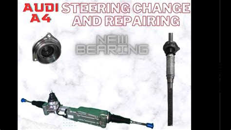 Audi A4 Audi A6 Steering Rack Remove And Repairing New Bearing