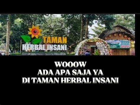 TAMAN HERBAL INSANI Depok YouTube