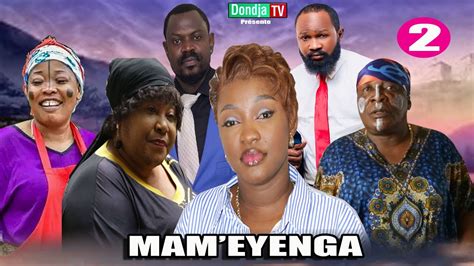 MAM EYENGA EP 2 Film Congolais 2024 EBAKATA BABY DONDJA FLAVIEN