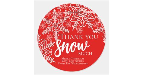 Christmas Thank You Snow Much Classic Round Sticker Zazzle