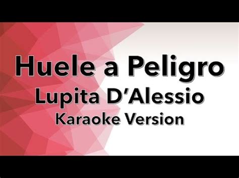 Huele A Peligro Lupita D Alessio Karaoke Version YouTube