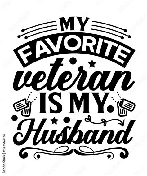 My Favorite Veteran Is My Husband Svg Veteran Veteran Svg Veteran