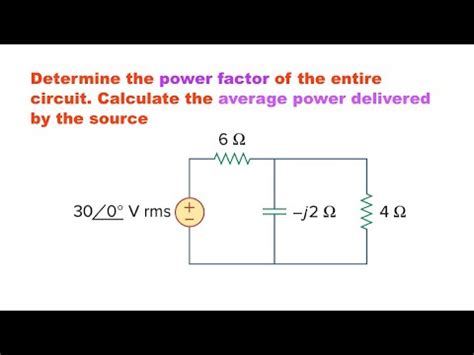 CALCULATE POWER FACTOR FOR THE GIVEN ENTIRE CIRCUIT NETWORK ANALYSIS