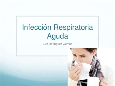 Infección Respiratoria Aguda Generalidades