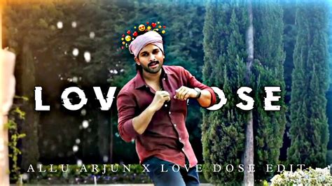 LOVE DOSE FT ALLU ARJUN Allu Arjun Love Dose Edit Allu Arjun