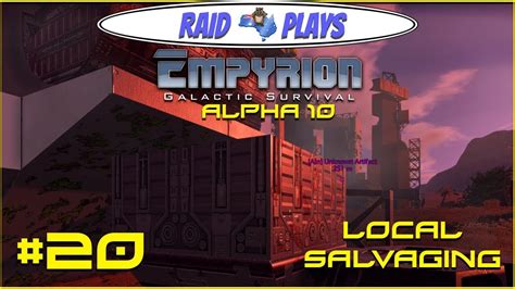 Empyrion Alpha 10 20 Local Salvaging Let S Play With