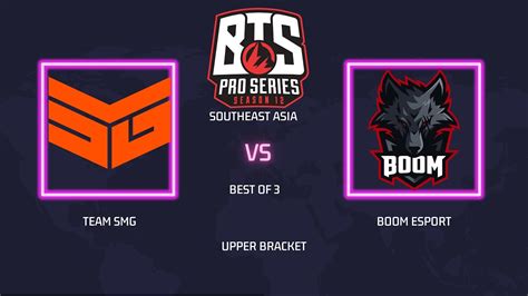 Live Boom Esport Vs Team Smg Bo Bts Pro Series Sea Upper