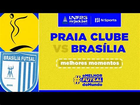 PRAIA CLUBE 13 X 1 BRASÍLIA MELHORES MOMENTOS LNF 2023 YouTube