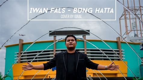 IWAN FALS BUNG HATTA COVER BY IQBAL YouTube