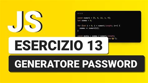 Generatore Password Complesse Esercizio Javascript 13 Con Soluzione