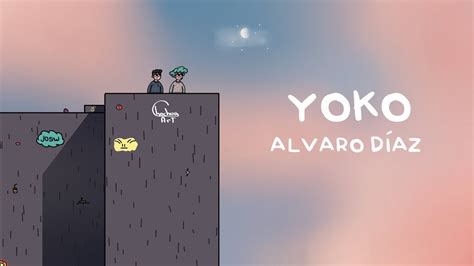 Alvaro Diaz Yoko Lyrics Youtube