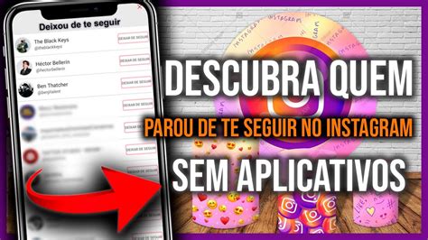 Como Saber Quem Deixou De Te Seguir No Instagram Sem Aplicativos