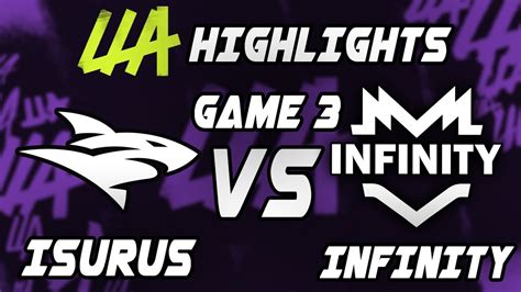 Isurus Vs Infinity Esports Game 3 Highlights LEAGUE OF LEGENDS LLA