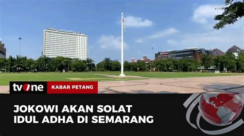 Presiden Jokowi Akan Laksanakan Solat Idul Adha Di Lapangan Pancasila