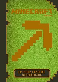 Amazon Fr Minecraft Le Guide Officiel Pour Bien D Buter Collectif