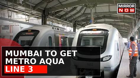 Mumbai To Get Metro Aqua Line 3 Work On Phase 1 Almost Complete Top