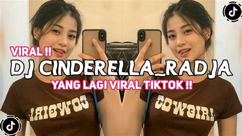 Dj Cinderella Radja Full Song Viral Tiktok Terbaru Youtube