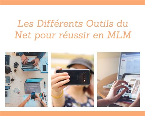 Outils Mlm Du Net Lesquels Sont Ils Pour R Ussir