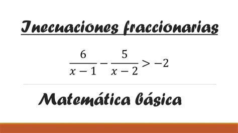 Inecuaciones fraccionarias Aprende a resolverlas con Álgebra y