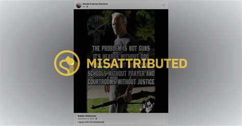 No Clint Eastwood Did Not Say The Problem Is Not Guns Snopes