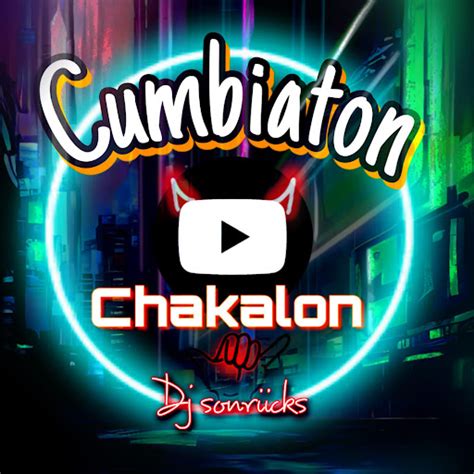 Cumbiaton Chakalon Youtube Music