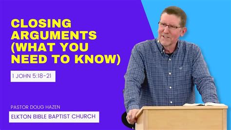 Closing Arguments What You Need To Know 1 John 5 18 21 Pastor Doug