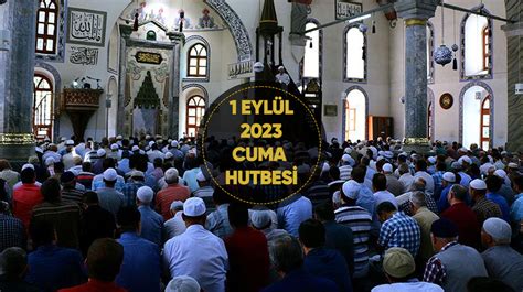 CUMA HUTBESİ 1 EYLÜL 2023 Cuma hutbesi Diyanet tarafından yayınlandı