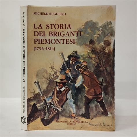 La Storia Dei Briganti Piemontesi Michele Ruggiero