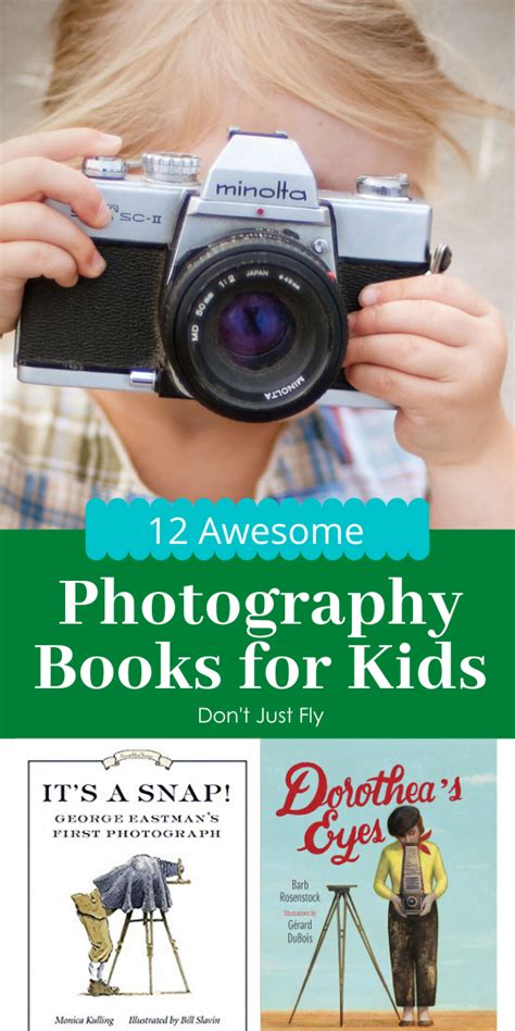 12 Photography Books To Inspire Kids Dont Just Fly