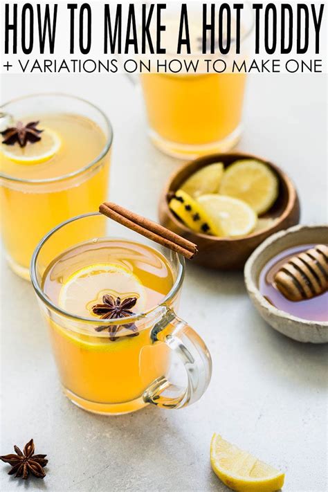 How To Make A Hot Toddy 7 Ways Hot Toddies Recipe Hot Toddy Hot