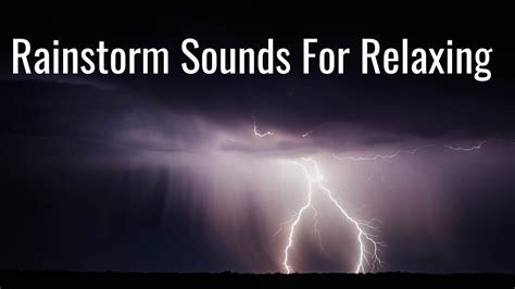 Rainstorm Sounds For Relaxing Focus Or Sleep Youtube