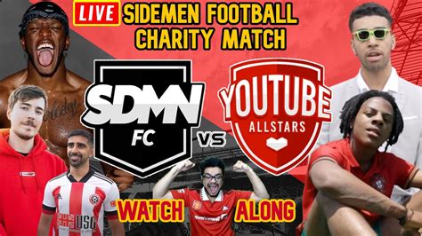 Sidemen Vs Youtube Watch Along Sidemen Charity Match Live Watch Along