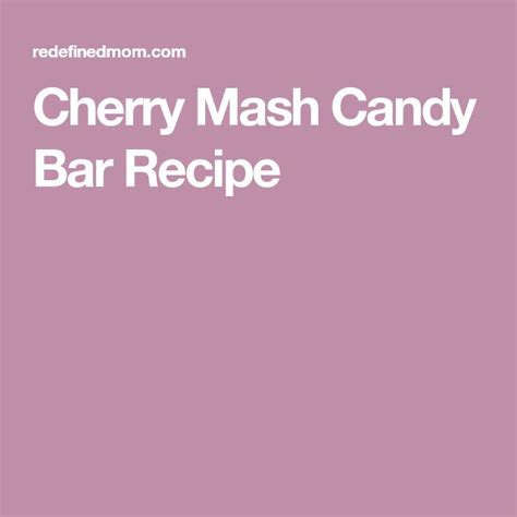 Cherry Mash Candy Bar Recipe Candy Bar Recipe Bars Recipes Candy Bar