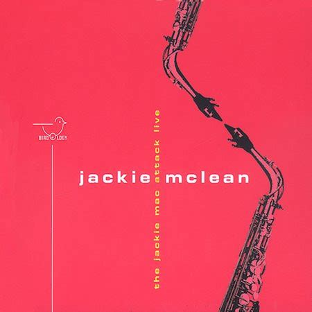 Jackie McLean – The Jackie Mac Attack - Live (2003, Digi-pack, CD) - Discogs