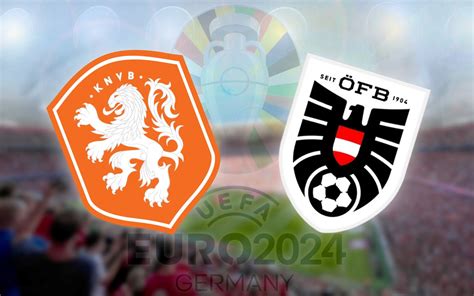 Netherlands Vs Austria Euro Prediction Kick Off Time Tv Live