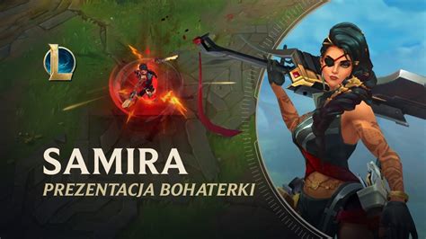 Prezentacja Bohaterki Samiry Rozgrywka League Of Legends Youtube