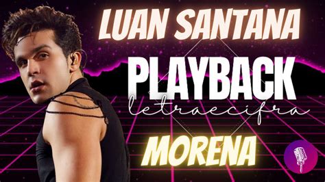 Luan Santana Morena Playback Cifra Youtube