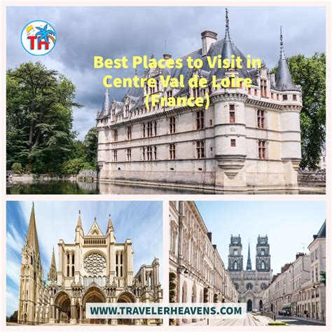 Best Places To Visit In Centre Val De Loire France Traveler Heavens