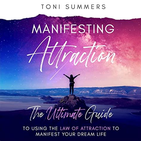 Manifesting Attraction The Ultimate Guide To Using The Law